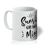 Sunshine on your mind Mug