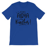 Aloha beaches Unisex Short Sleeve T-Shirt