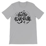 Hello adventure Unisex Short Sleeve T-Shirt