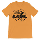 Hello adventure Unisex Short Sleeve T-Shirt