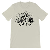 Hello adventure Unisex Short Sleeve T-Shirt