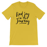 Find joy in the journey Unisex Short Sleeve T-Shirt