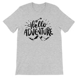 Hello adventure Unisex Short Sleeve T-Shirt