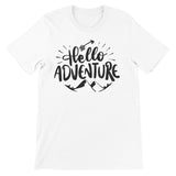 Hello adventure Unisex Short Sleeve T-Shirt