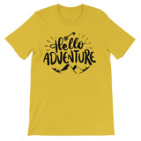 Hello adventure Unisex Short Sleeve T-Shirt