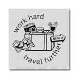 Work hard Travel further Canvas